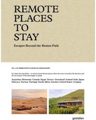 Remote Places to Stay Vol. 2: Escapes Beyond the Beaten Path