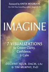 Imagine: 7 Visualizations for Greater Clarity, Confidence, and Calm
