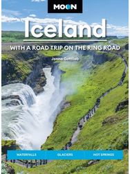 Moon Iceland: With a Road Trip on the Ring Road (Fifth Edition): Waterfalls, Glaciers & Hot Springs