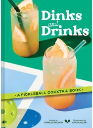 Dinks and Drinks: A Pickleball Cocktail Book