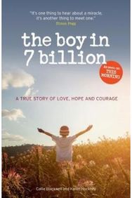 Boy in 7 Billion A true story of love, courage and hope
