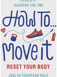 How To Move It: Reset Your Body