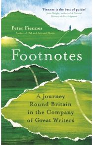 Footnotes A Journey Round Britain in the Company of Great Writers