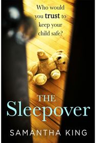 Sleepover An absolutely gripping, emotional thriller about a mother's worst nightmare