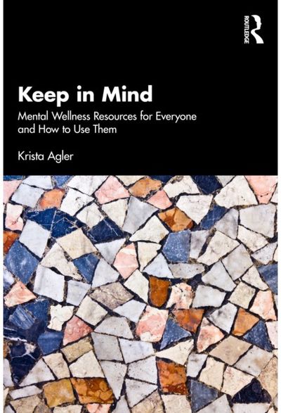 Keep in Mind Mental Wellness Resources for Everyone and How to Use Them