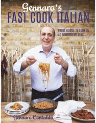 Gennaro's Fast Cook Italian From fridge to fork in 40 minutes or less
