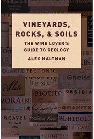 Vineyards, Rocks, and Soils The Wine Lover's Guide to Geology
