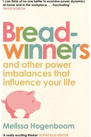 Breadwinners: and other power imbalances that influence your life