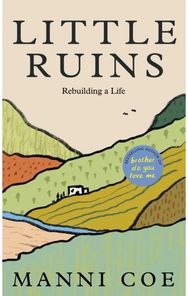 Little Ruins: Rebuilding a Life