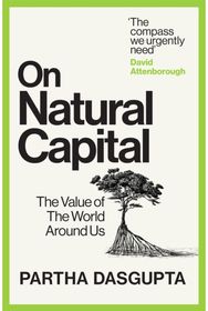 On Natural Capital: The Value of the World Around Us