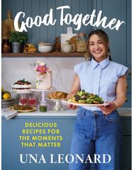 Good Together: Delicious Recipes for the Moments that Matter