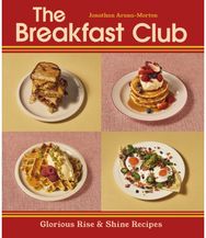 Breakfast Club: Glorious Rise & Shine Recipes