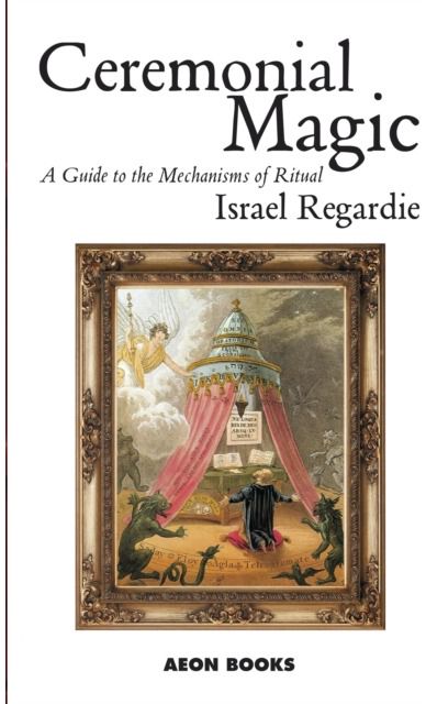 Ceremonial Magic A Guide to the