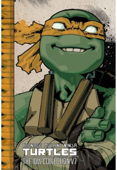 Teenage Mutant Ninja Turtles: The IDW Collection Volume 7