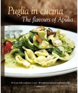 Puglia in Cucina: 80 Ricette Della
