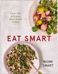 Eat Smart – Over 140 Delicious Plant-Based Recipes