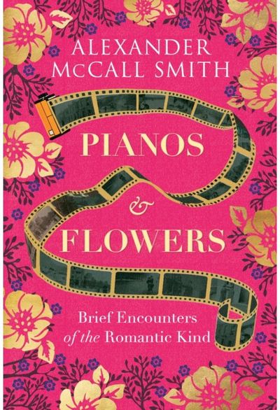 Pianos and Flowers Brief Encounters of