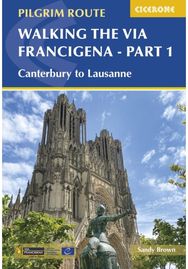 Walking the Via Francigena Pilgrim Route - Part 1 Canterbury to Lausanne
