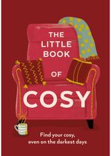 The Little Book of Cosy: Find Your Cosy, Even on the Darkest Days