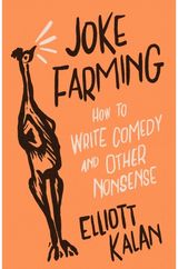 Joke Farming: How to Write Comedy and Other Nonsense