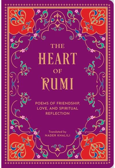 Heart of Rumi: Poems of Friendship, Love, and Spiritual Reflection