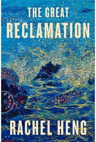 Great Reclamation: A Novel A Novel