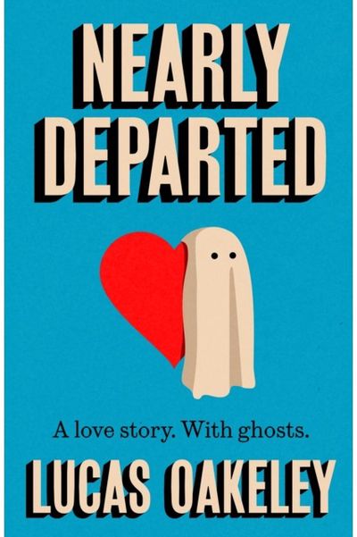 Nearly Departed: A feel-good, funny love story about grief, ghosts, and having a second shot at finding your soul mate