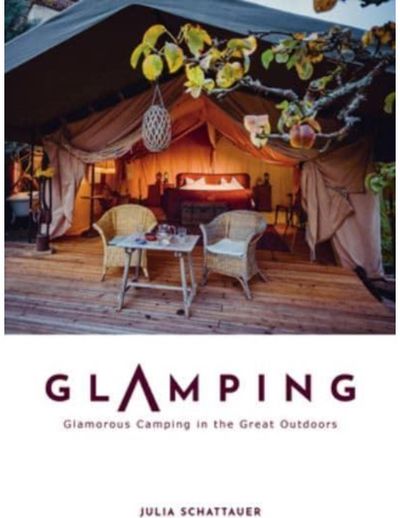 Glamping Glamorous Camping in