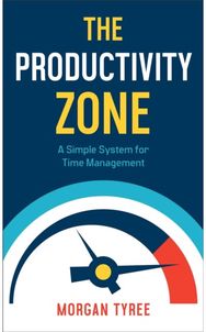 Productivity Zone – A Simple System for Time Management