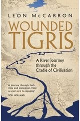 Wounded Tigris A River Journey