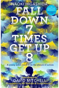 Fall Down Seven Times, Get Up Eight A young man's voice from the silence of autism