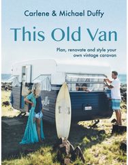 This Old Van Plan, Renovate and Style Your Own Vintage Caravan
