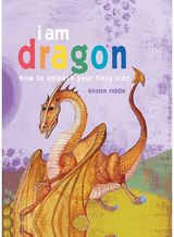 I Am Dragon How to Unleash Your