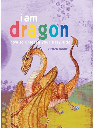 I Am Dragon How to Unleash Your