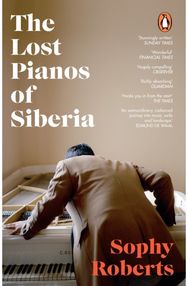 Lost Pianos of Siberia A Sunday Times Paperback of 2021