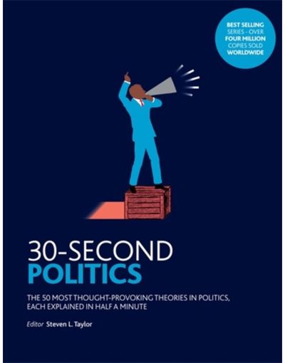 30-Second Politics The 50 most