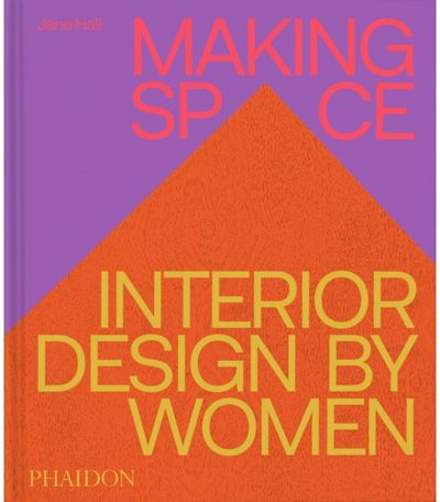 Making Space: Interior Design by Women