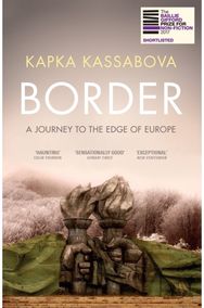 Border A Journey to the Edge of Europe