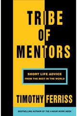 Tribe of Mentors Short Life Advice
