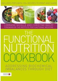 Functional Nutrition Cookbook Addressing Biochemical Imbalances through Diet
