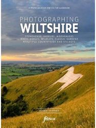 Photographing Wiltshire The Most Beautiful Places to Visit
