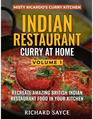 INDIAN RESTAURANT CURRY AT HOME VOLUME 1 Misty Ricardo's Curry Kitchen