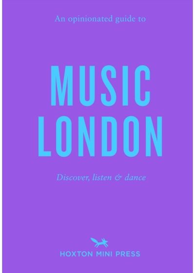 Opinionated Guide to Music London