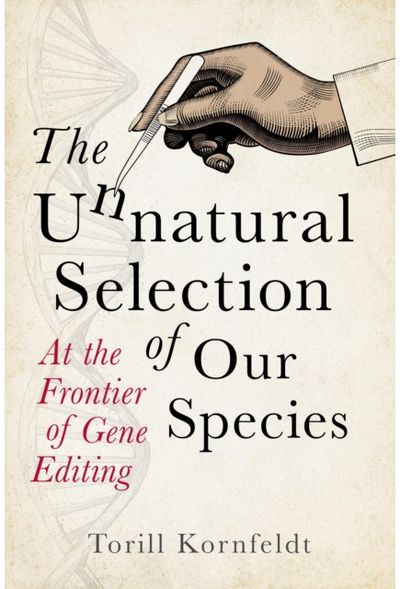 Unnatural Selection of Our Species: At the Frontier of Gene Editing
