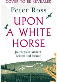 Upon A White Horse: A Financial Times Best Book of 2025 and Radio 4 Book of the Week