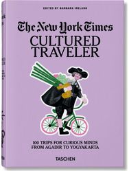New York Times: Cultured Traveler. 100 Lieux pour esprits curieux d’Agadir a Yogyakarta
