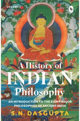 A History of Indian Philosophy: Volume 1