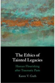 Ethics of Tainted Legacies: Human Flourishing after Traumatic Pasts