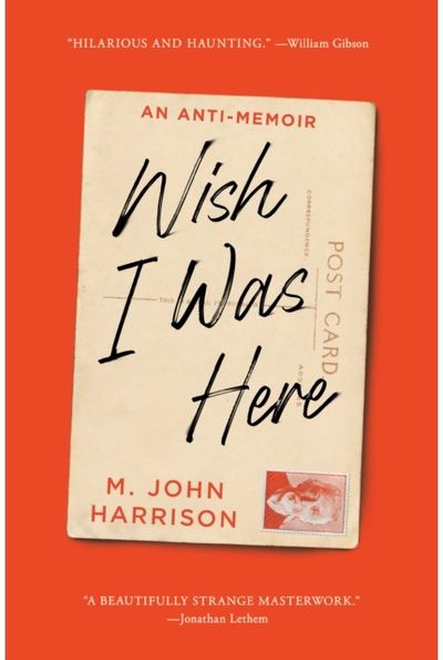 Wish I Was Here: An Anti-Memoir