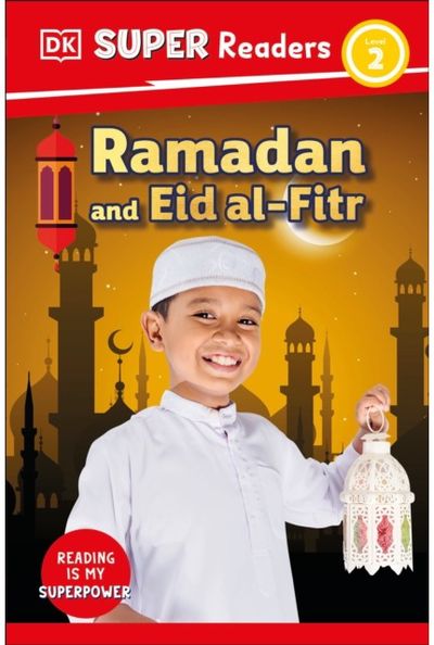DK Super Readers Level 2 Ramadan and Eid al-Fitr